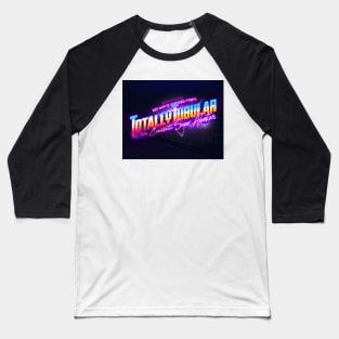 Totally Tubular Adventures! Baseball T-Shirt